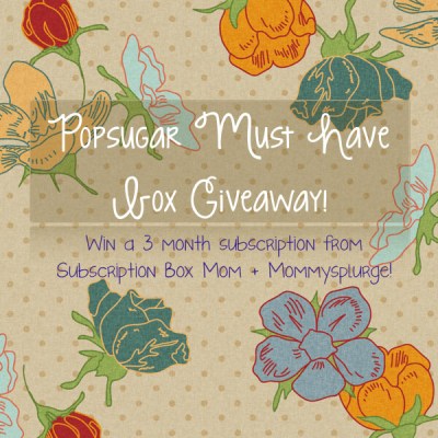 popsugar must have box giveaway