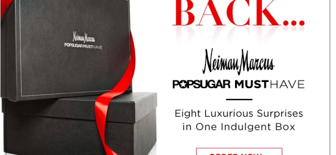 Popsugar Must Have Box – Neiman Marcus is BACK!!!