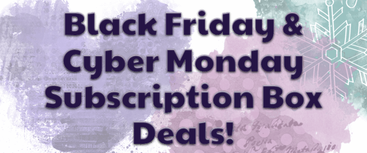 black friday cyber monday subscription box deals coupons 2015