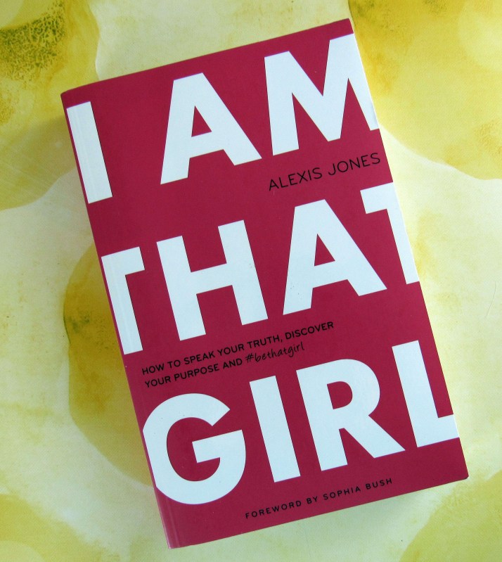 I Am That Girl by Alexis Jone
