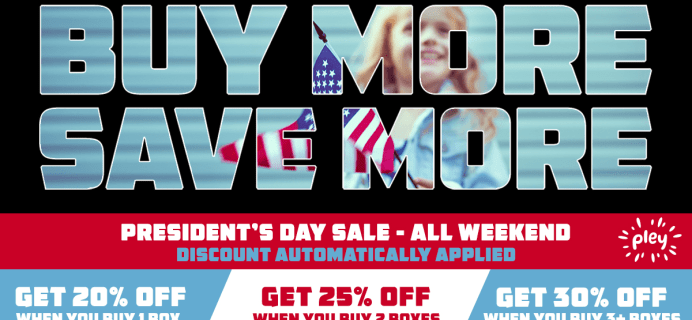 PleyBox Buy More Save More President’s Day Sale: Up to 30% Off!