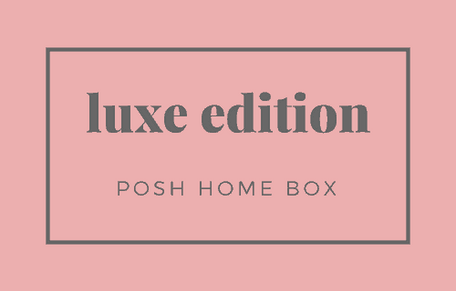 New Posh Home Box Luxe Edition Subscription Box Available Now!
