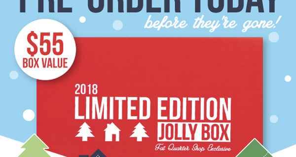 The Jolly Box 2018 Limited Edition Mystery Box by Fat Quarter Shop Available For Pre-Order Now!