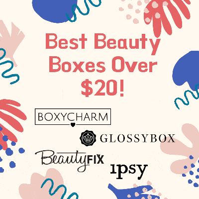 Best Beauty Subscription Boxes Over $20 – May 2020!