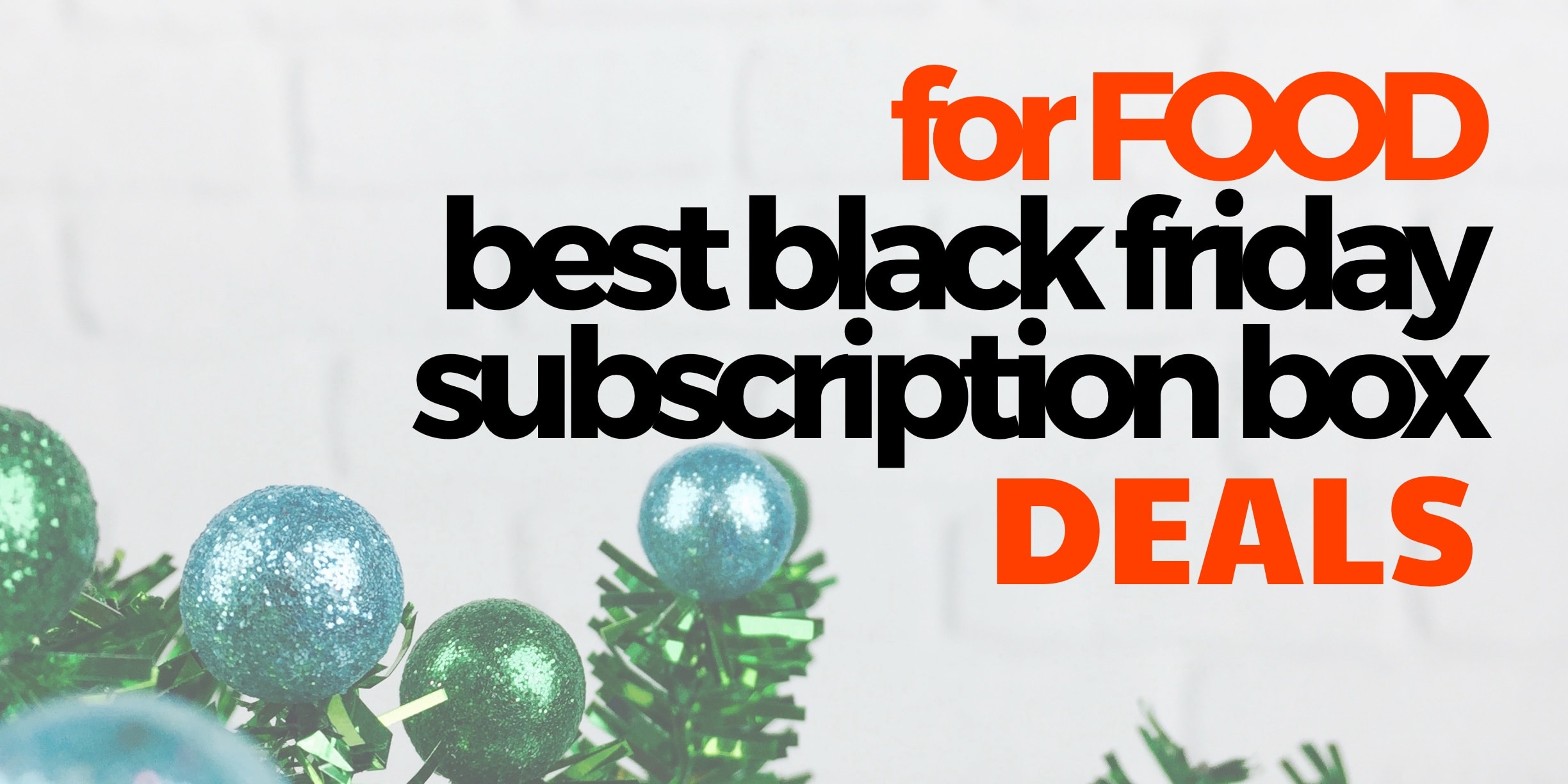 The Best Food Black Friday Subscription Box Deals Hello Subscription