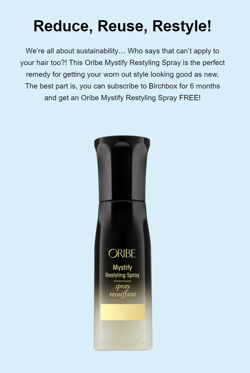 Birchbox Coupon FREE Oribe Mystify Restyling Spray With 6+ Month