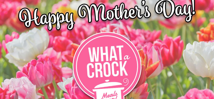 Mother’s Day Gift Ideas: Save Time and Treat Mom with What a Crock Mother’s Day Meals & Snacks!