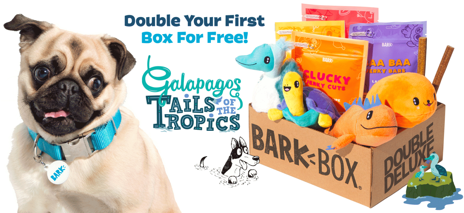 BarkBox Deal Double Your First Box for FREE + Galapagos Tails of the