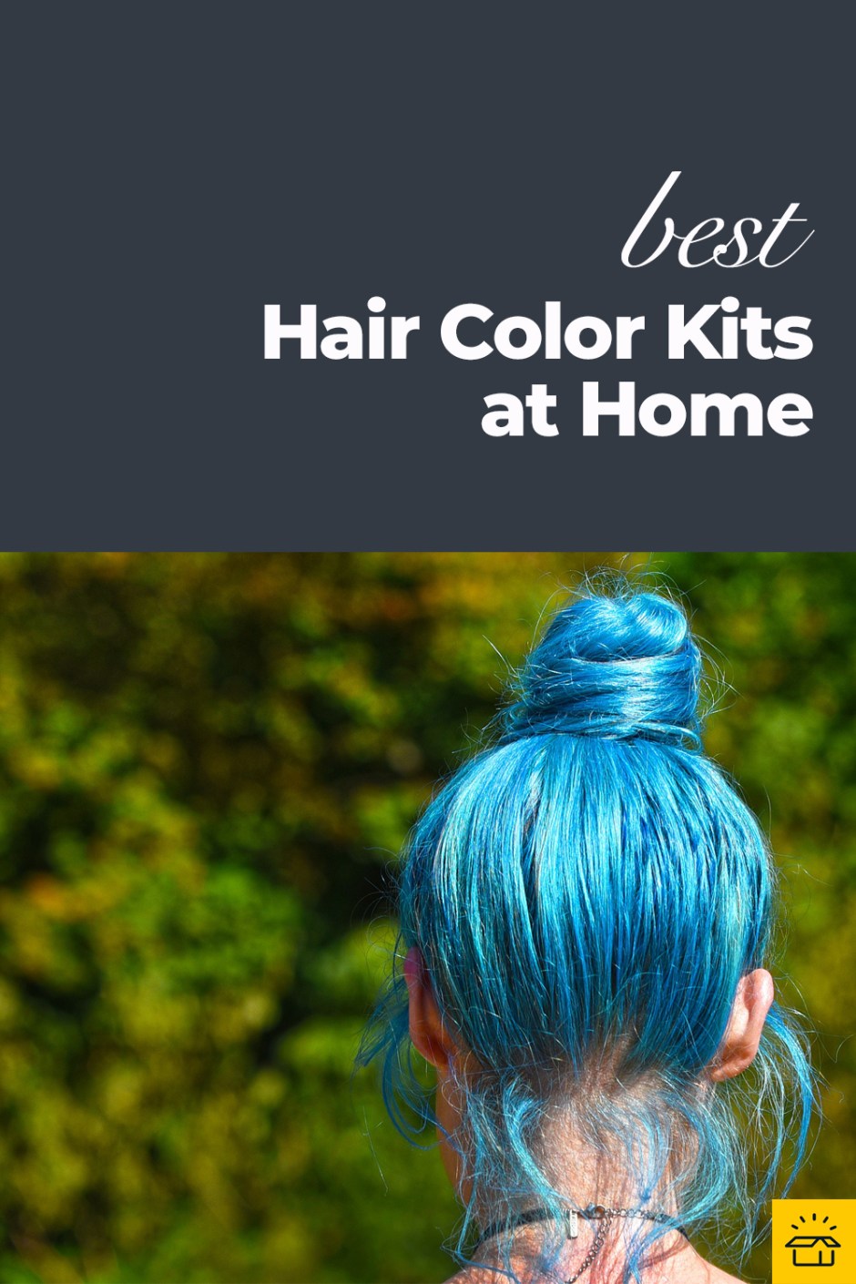 Get Salon Quality Color With The 7 Best At Home Hair Color Kits in 2024