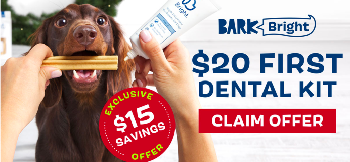 Bark Bright Cyber Week Exclusive Coupon: $20 First Dental Kit!