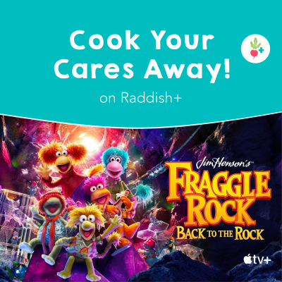 Dinner and a Movie with Raddish Kids & Fraggle Rock + Up To Two Months FREE!