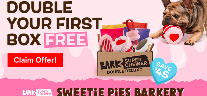 BarkBox Super Chewer Sweetie Pies Barkery: First Box Double Deluxe Deal +  Valentine’s Day Themed Box!