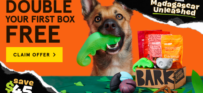 BarkBox Super Chewer: First Box Double Deluxe Deal +  Madagascar Unleashed Box!