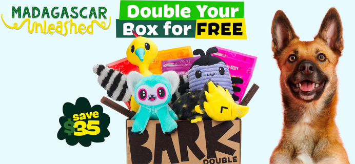 BarkBox & Super Chewer Coupon: Double Your First Box for FREE + Madagascar Unleashed Box!