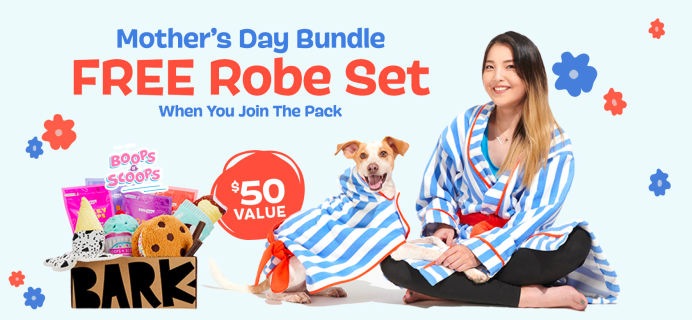 BarkBox & Super Chewer Mother’s Day Deal: FREE Human + Dog Bathrobe Bundle With First Box of Toys and Treats for Dogs!