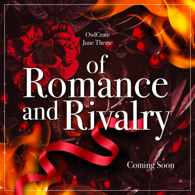 OwlCrate June 2022 Theme Spoilers: Of Romance & Rivalry!