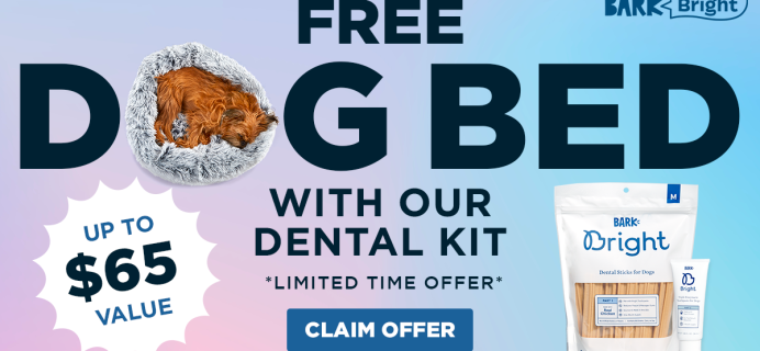 Bark Bright Coupon:  Free Limited Edition Dog Bed With Dog Dental Kit Subscription!