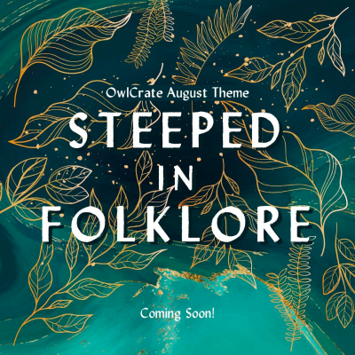 OwlCrate August 2022 Theme Spoilers: Steeped In Folklore!  