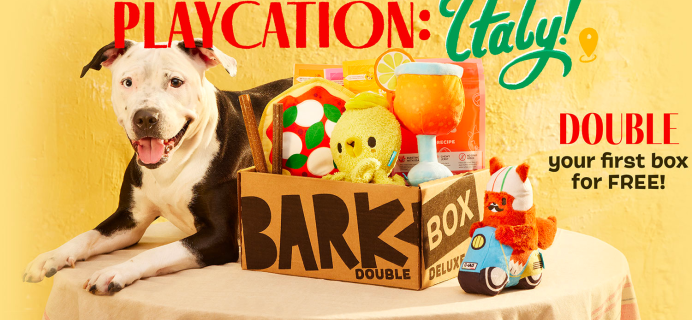BarkBox & Super Chewer Coupon: Double Your First Box for FREE + Italy Playcation Box!