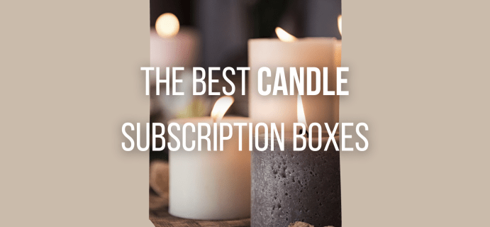 Fill Your Space With Fragrance With The 10 Best Candle Subscription Boxes in 2023