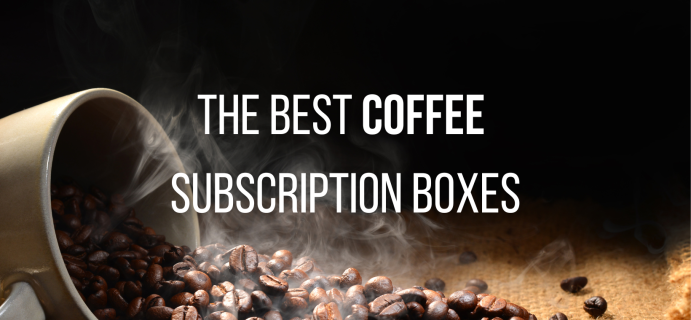 Get Your Caffeine Fix With The 14 Best Coffee Subscription Boxes for 2024