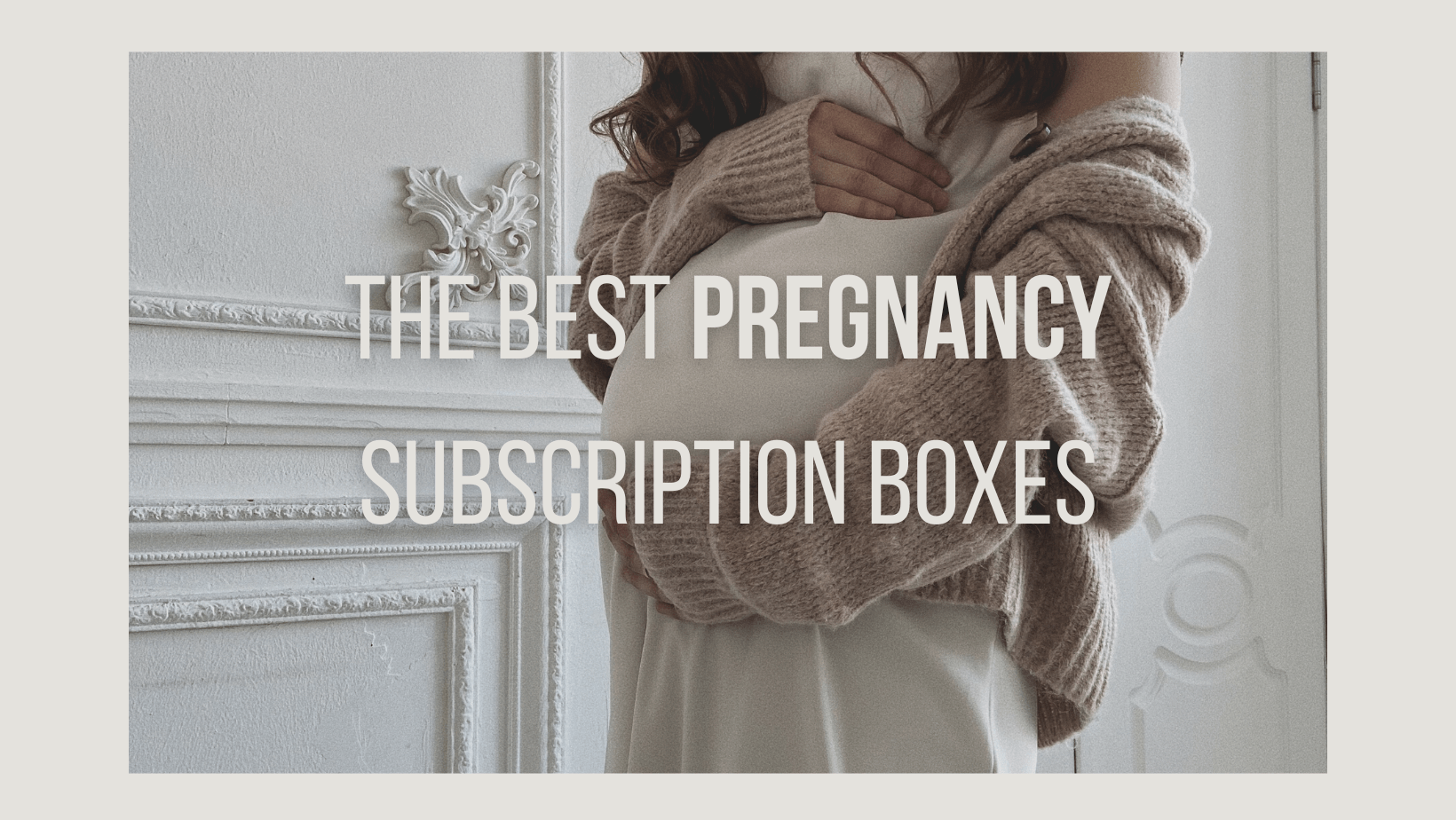 The #1 Pregnancy Subscription Box