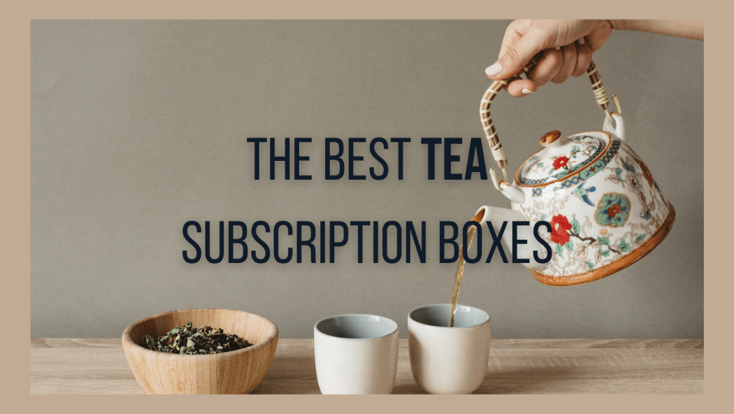 TeaBox Reviews: Get All The Details At Hello Subscription!