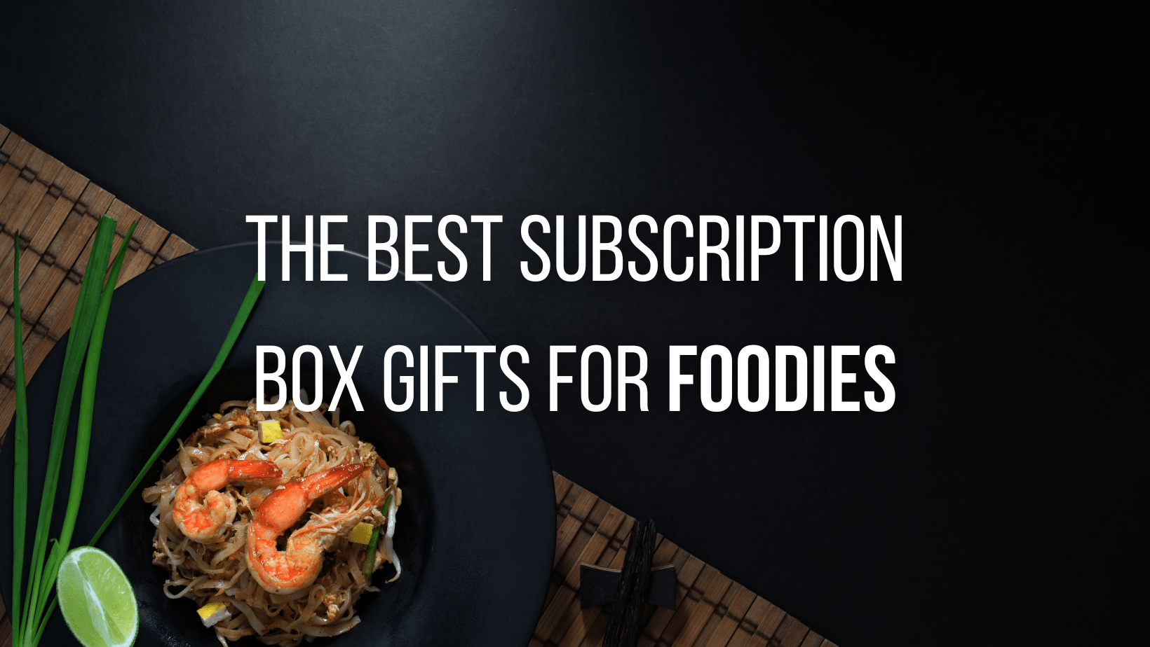 Best gifts for foodies 2023