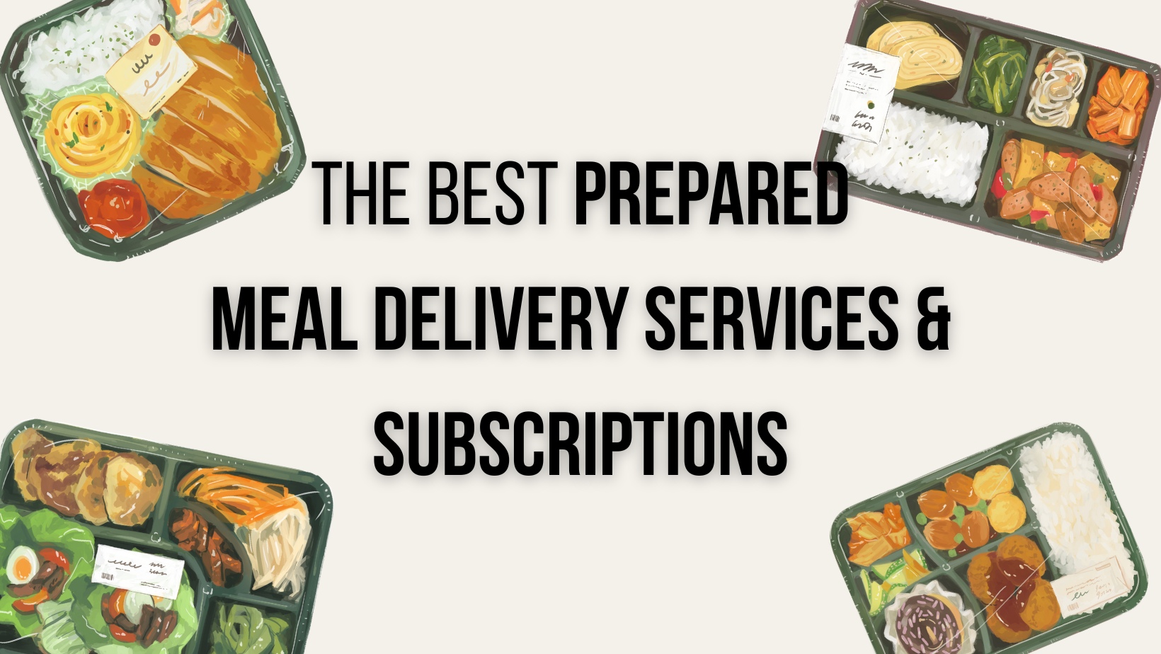 The 9 Best Prepared Meal Delivery Services of 2024