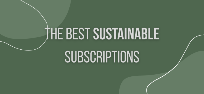 Be Kinder To The Environment With The 9 Best Sustainable Subscriptions In 2023
