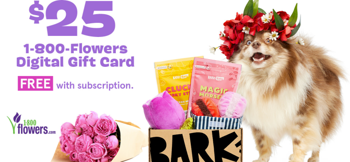 BarkBox & Super Chewer Coupon: FREE $25 Digital Gift Card to 1-800-Flowers.com!