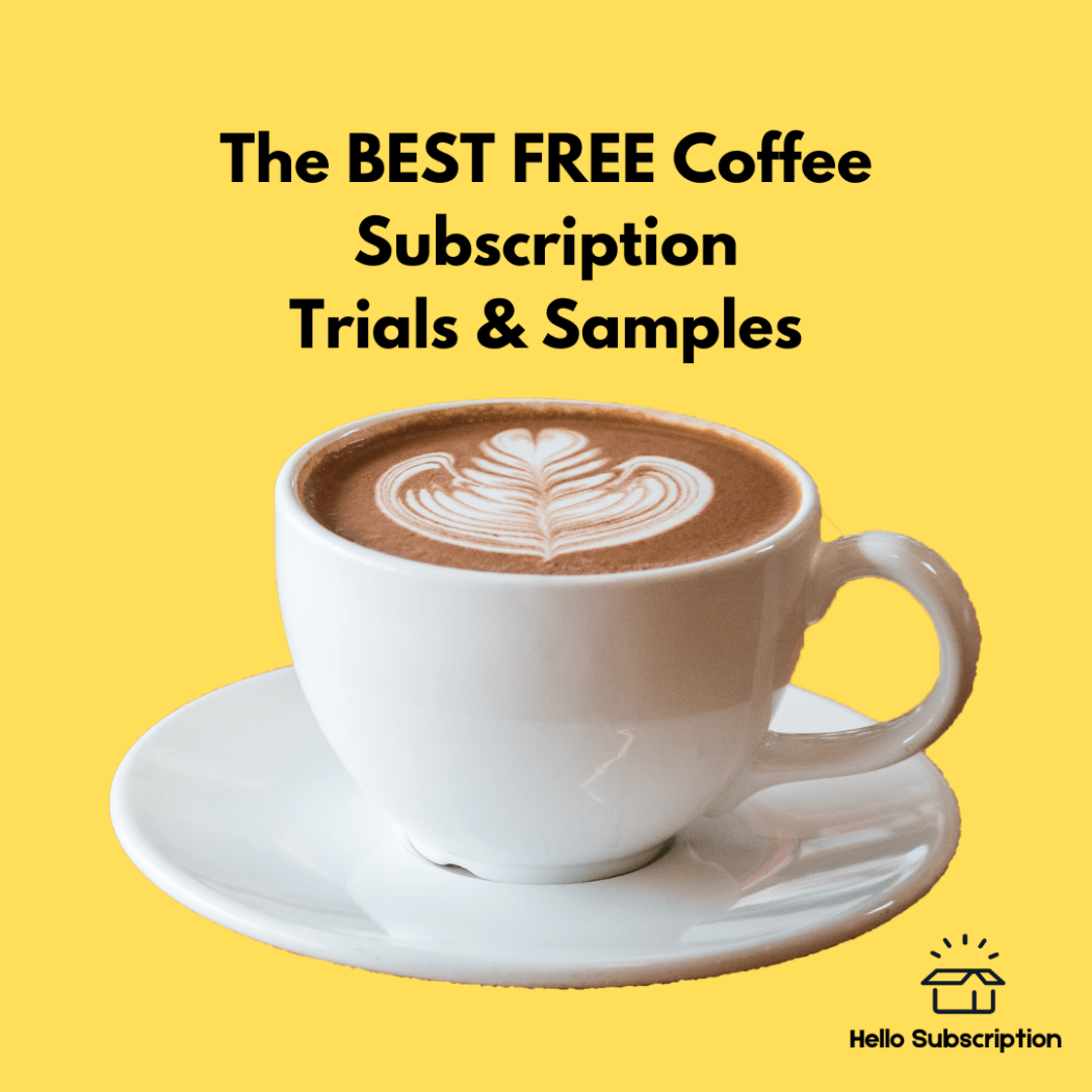 The Best FREE Coffee Subscription Trials and Coffee Samples for 2024